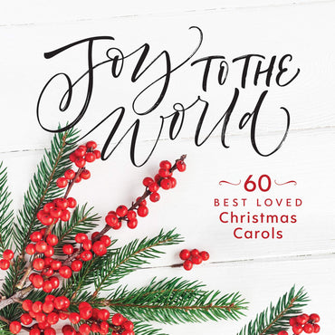 Joy to the World: 60 Best-Loved Christmas Carols