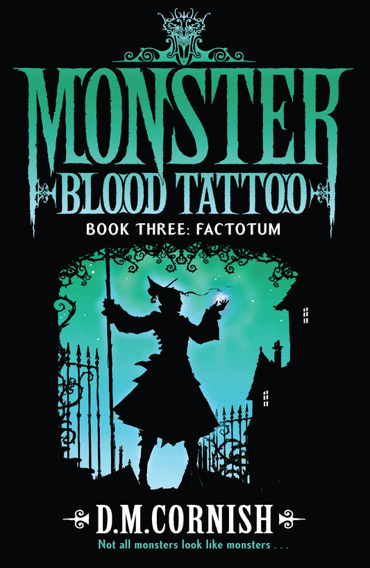 Monster Blood Tattoo: Factotum: Book Three
