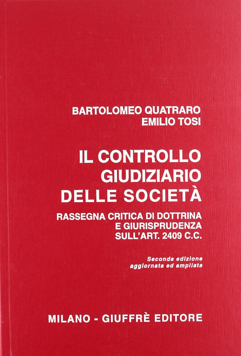 Il controllo giudiziario delle società: Rassegna critica di dottrina e giurisprudenza sull'art. 2409 del C.C (Italian E
