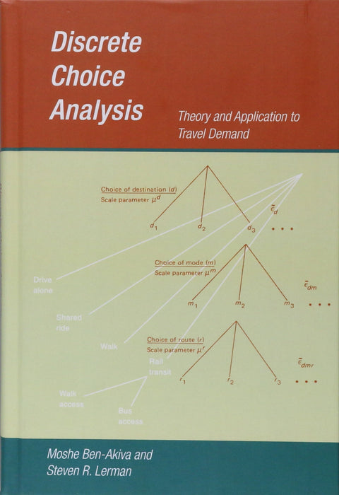 Discrete Choice Analysis: Theory and Application to Travel Demand (Transportation Studies)
