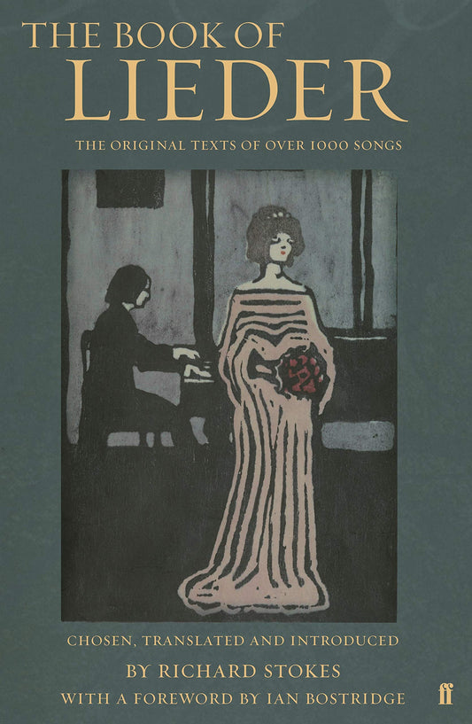 The Book of Lieder: The Original Text of Over 1000 Songs by Bostridge, Ian, Stokes, Richard (2005) Hardcover