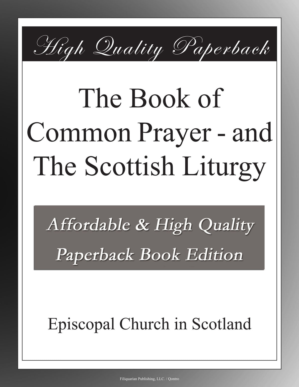 The Book of Common Prayer - and The Scottish Liturgy