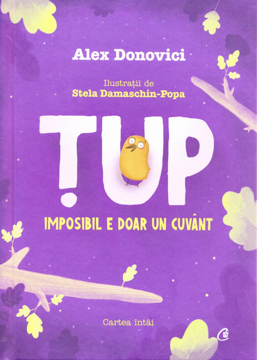 Tup. Imposibil E Doar Un Cuvant. Cartea Intai
