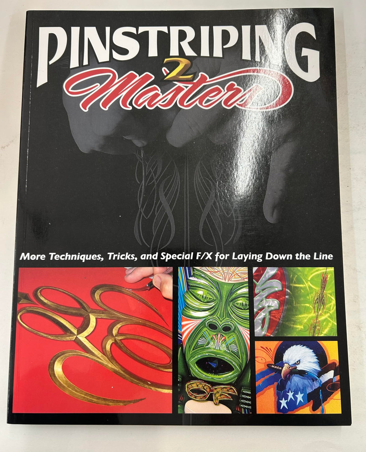 Pinstriping Masters 2: More Techniques, Tricks, and Special F/X for Laying Down the Line