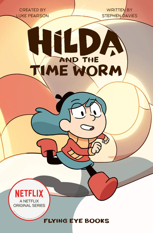 Hilda and the Time Worm (Netflix Original Series Tie-In Fiction): 4 (Hilda Netflix Original Series Tie-In Fiction)