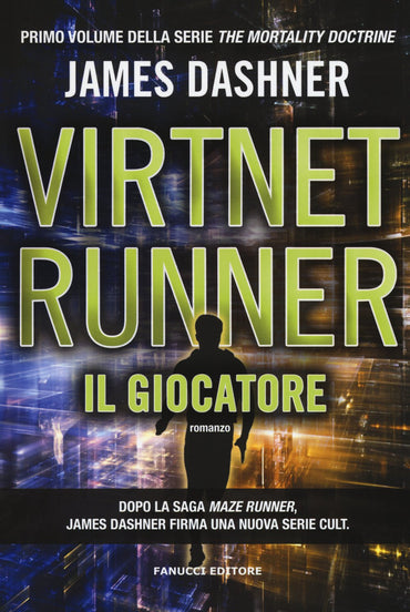 Il giocatore. Virtnet Runner. The mortality doctrine