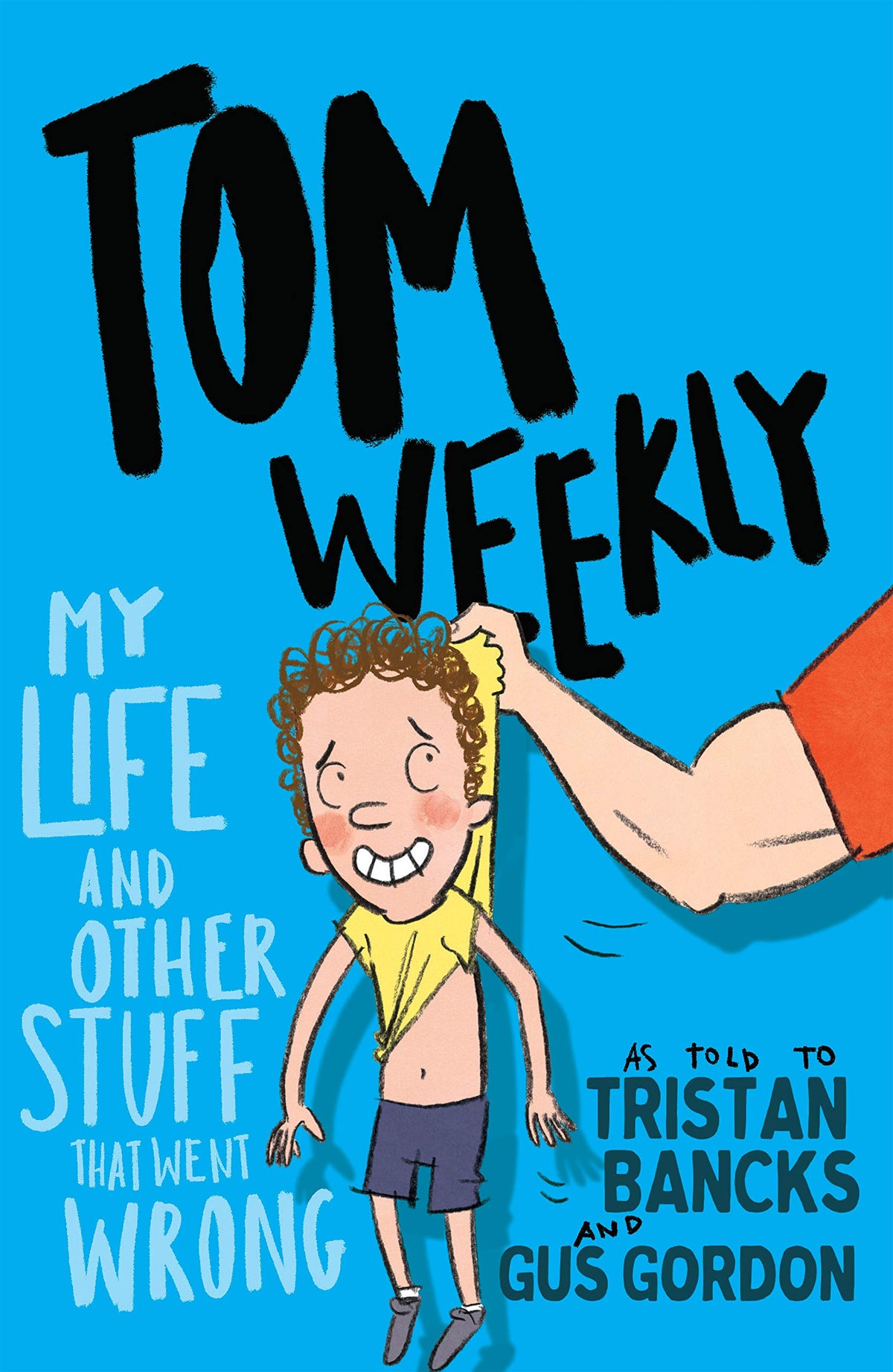 My Life and Other Stuff that Went Wrong (2) (Tom Weekly)