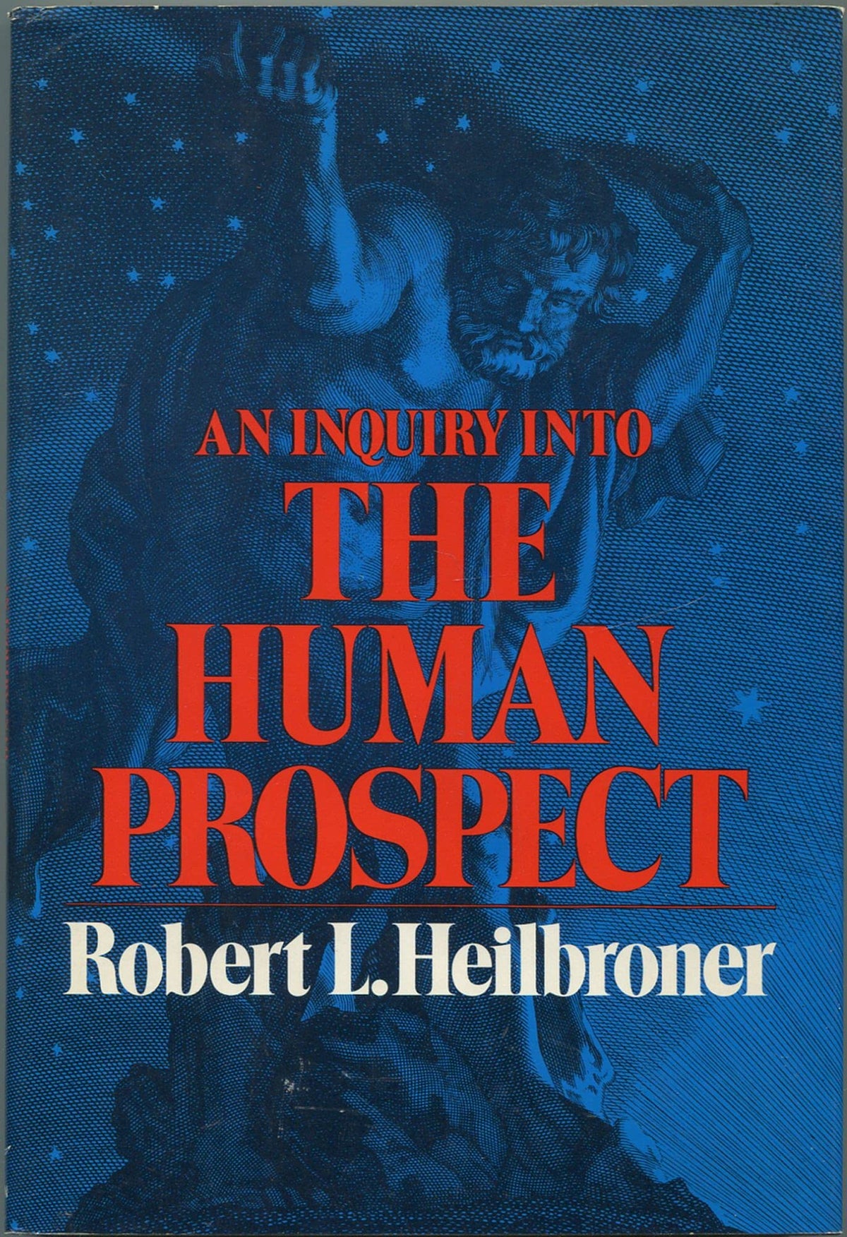 An Inquiry into the Human Prospect