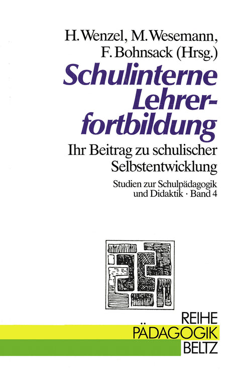 Schulinterne Lehrerfortbildung: Ihr Beitrag zu schulischer Selbstentwicklung (Studien zur Schulpädagogik und Didaktik) 