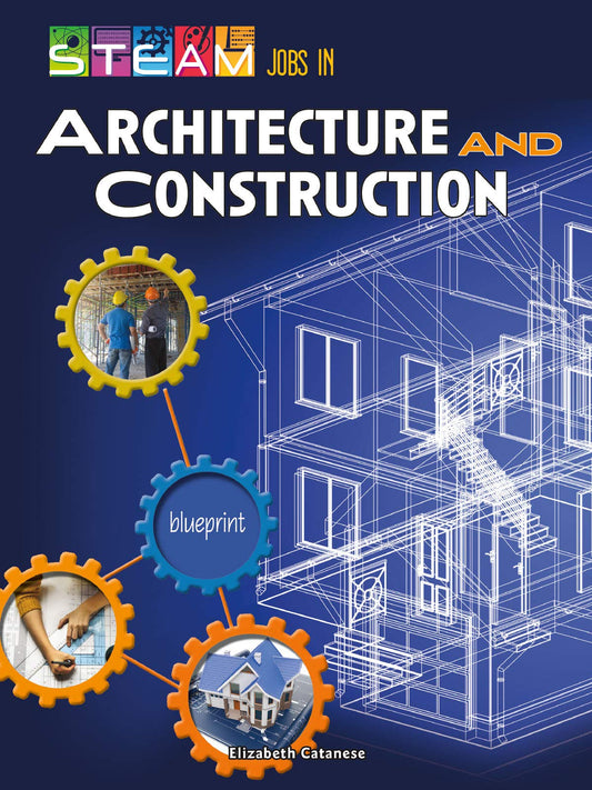 STEAM Jobs You'll Love STEAM Jobs in Architecture and Construction