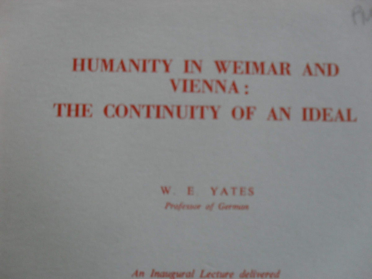 Humanity in Weimar and Vienna: The continuity of an ideal, an inaugural lecture delivered in the University of Exeter on