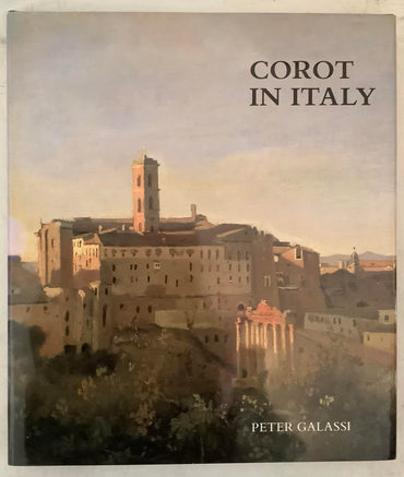 Corot in Italy: Open-Air Painting and the Classical-Landscape Tradition