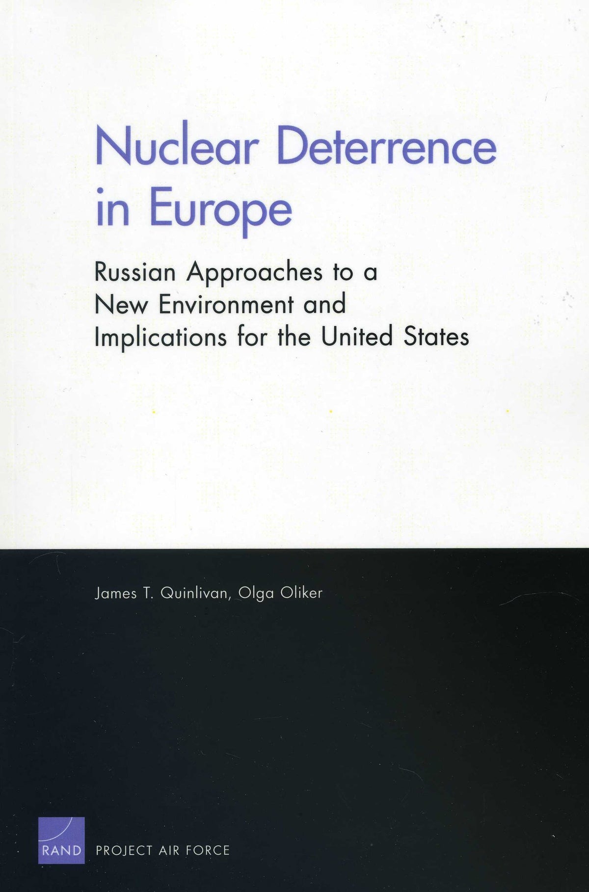 Nuclear Deterrence in Europe: Russian Approaches to a New Environment and Implications for the United States