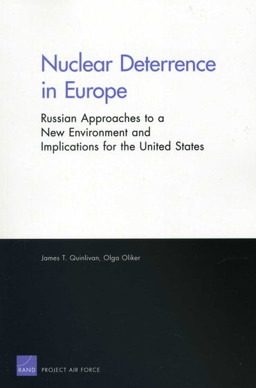 Nuclear Deterrence in Europe: Russian Approaches to a New Environment and Implications for the United States