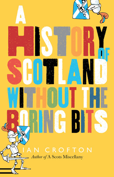 Scottish History without the Boring Bits