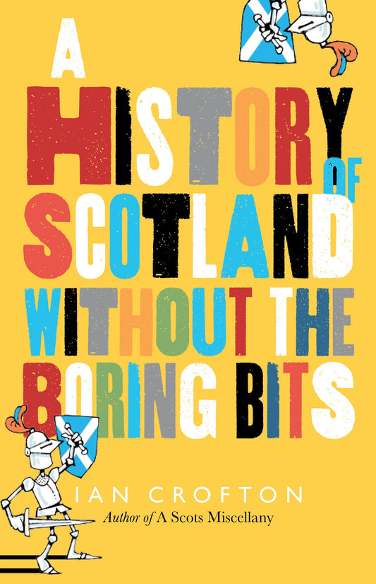 Scottish History without the Boring Bits
