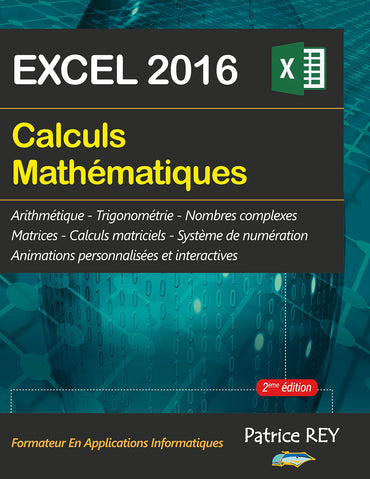 Calculs mathematiques avec EXCEL 2016: 2eme edition