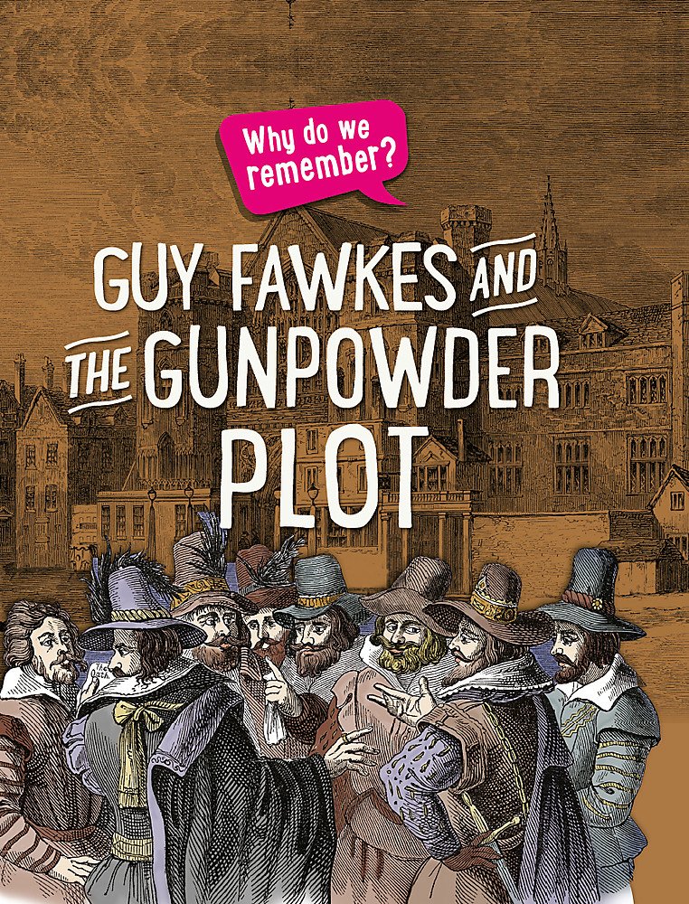 Why do we remember?: The Gunpowder Plot