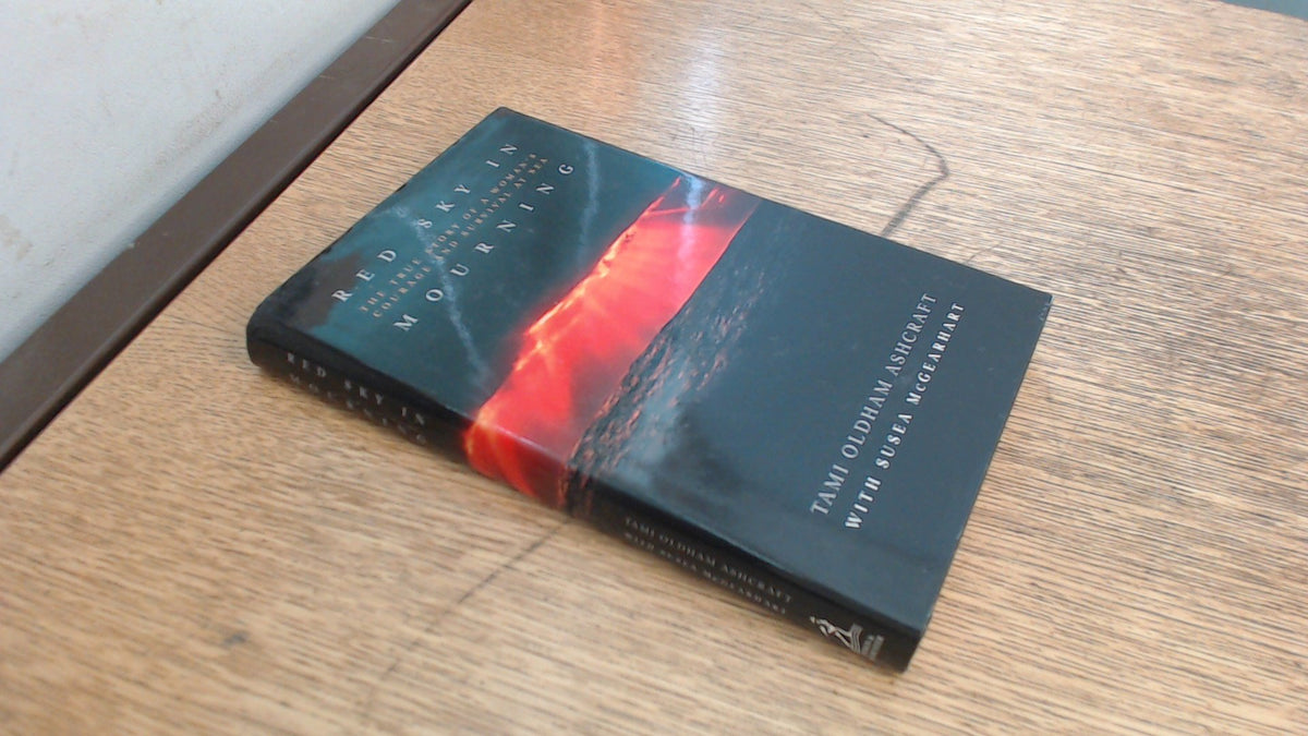Red Sky In Mourning: The True Story Of A Woman's Courage And Survival At Sea