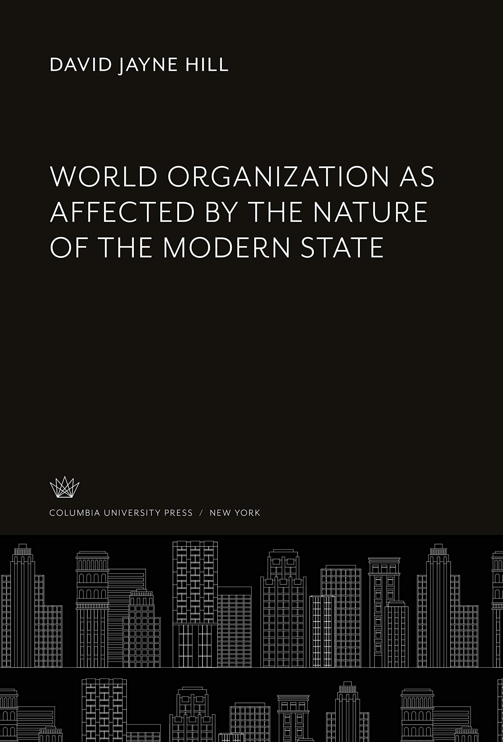 World Organization as Affected by the Nature of the Modern State