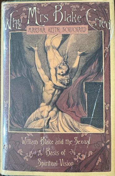 Why Mrs Blake Cried: William Blake and the Sexual Basis of Spiritual Vision