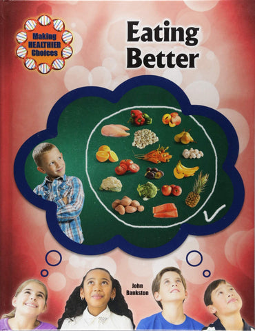 Eating Better (Making Healthier Choices)