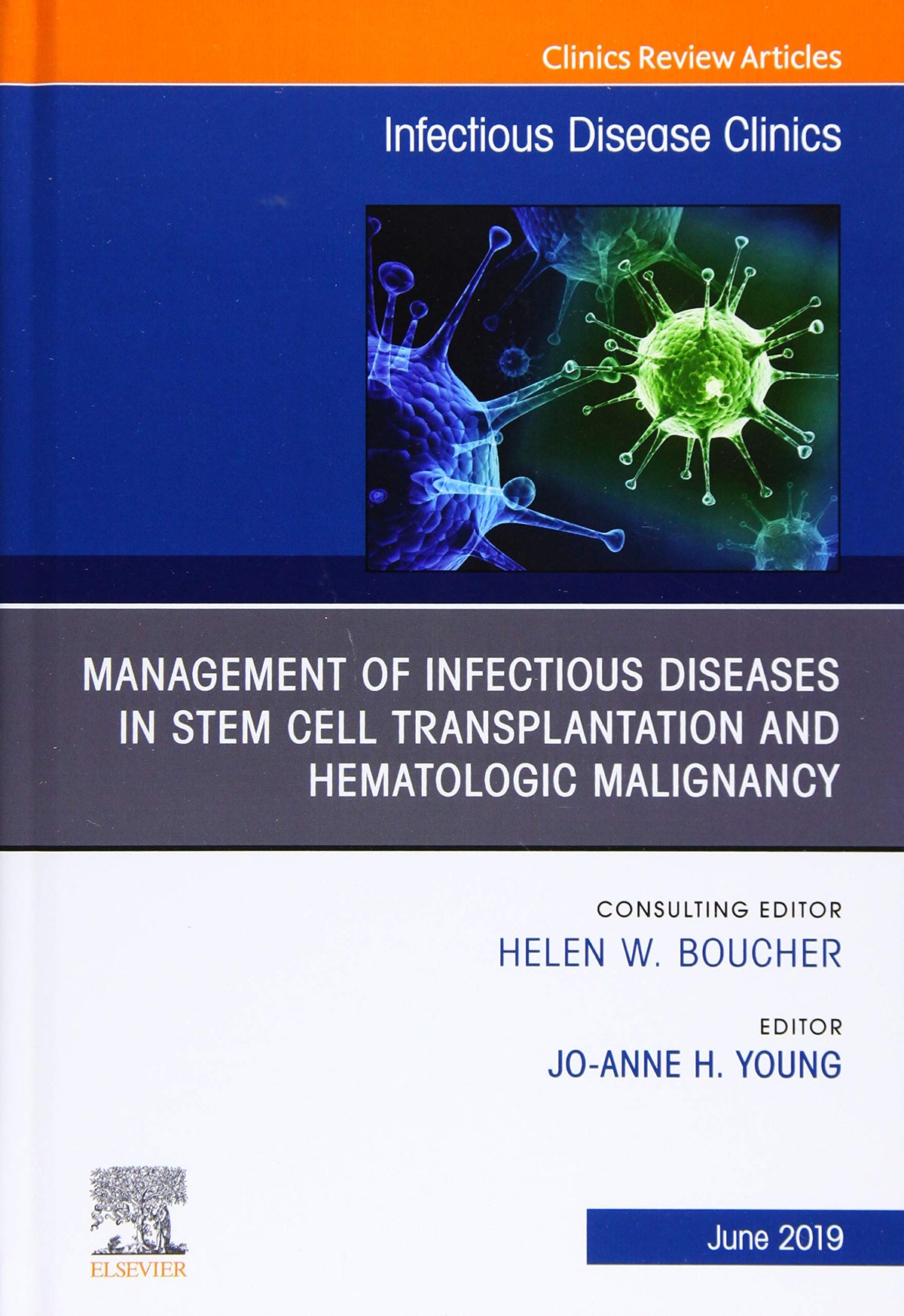 Management of Infectious Diseases in Stem Cell Transplantation and Hematologic Malignancy, An Issue of Infectious Diseas