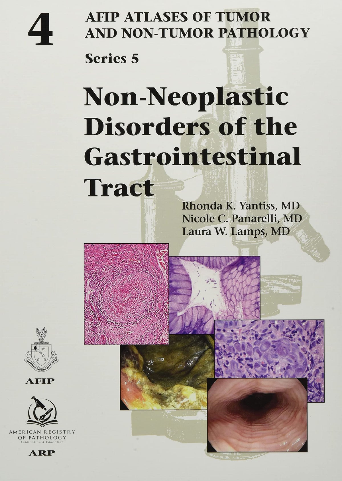 Non-Neoplastic Disorders of the Gastrointestinal Tract (AFIP Atlases of Tumor and Non-Tumor Pathology, Series 5) (AFIP Atlas of Tumor and Non-Tumor Pa