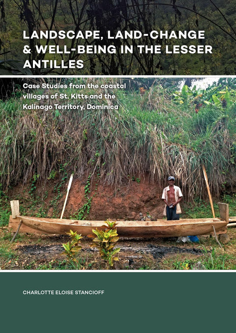 Landscape, Land-Change & Well-Being in the Lesser Antilles: Case Studies from the coastal villages of St. Kitts and the 