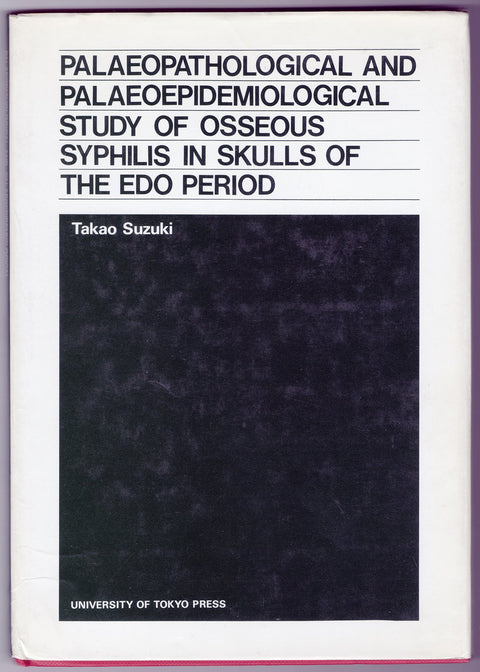Palaeopathological and Palaeoepi-Demiological Study of Osseous Syphilis in Skulls of the Edo Period