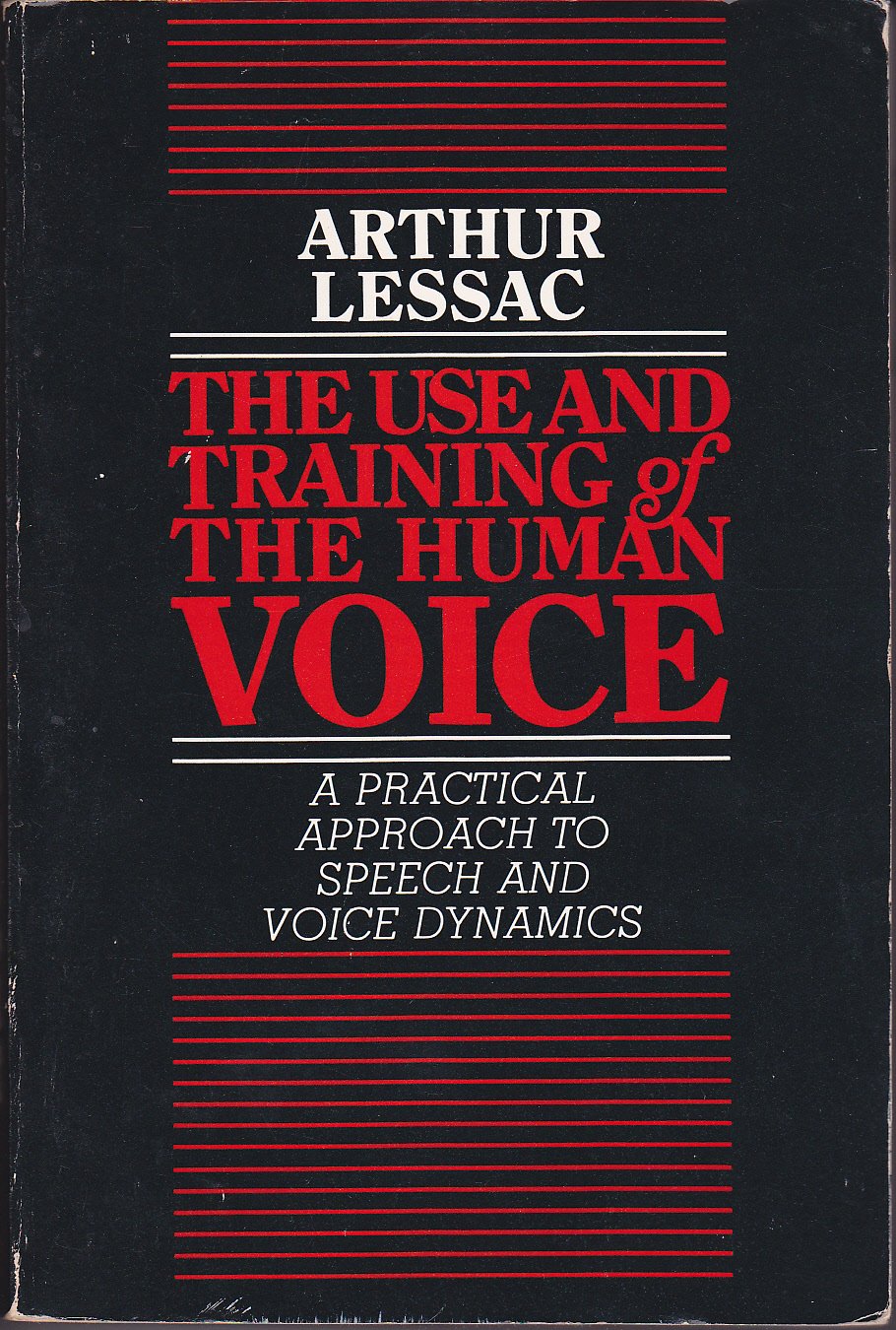 Use and Training of the Human Voice: A Practical Approach to Speech and Voice Dynamics