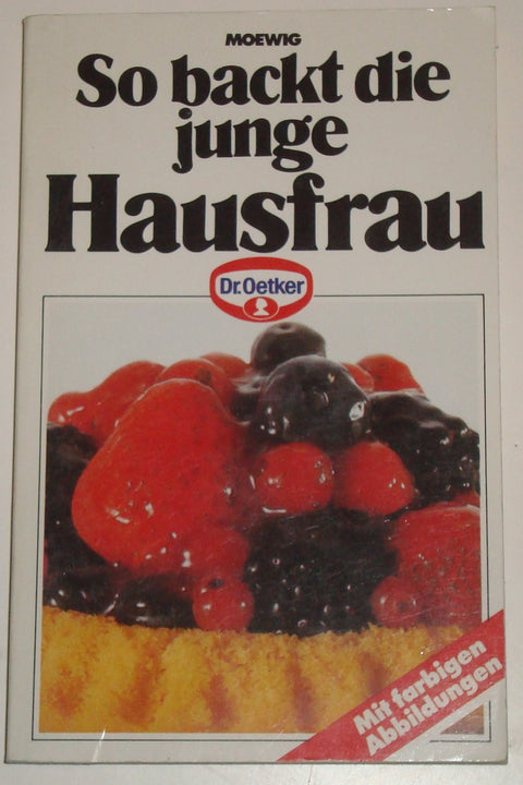 So backt die junge Hausfrau - Dr. Oetker - Moewig