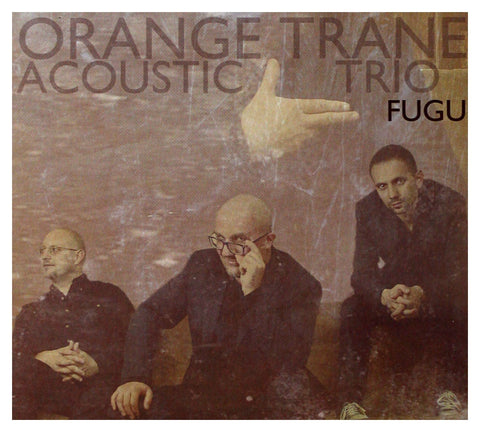 FUGU-ORANGE TRANE ACOUSTIC TRIO