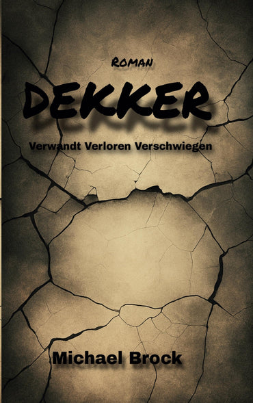 Dekker: Verwandt Verloren Verschwiegen