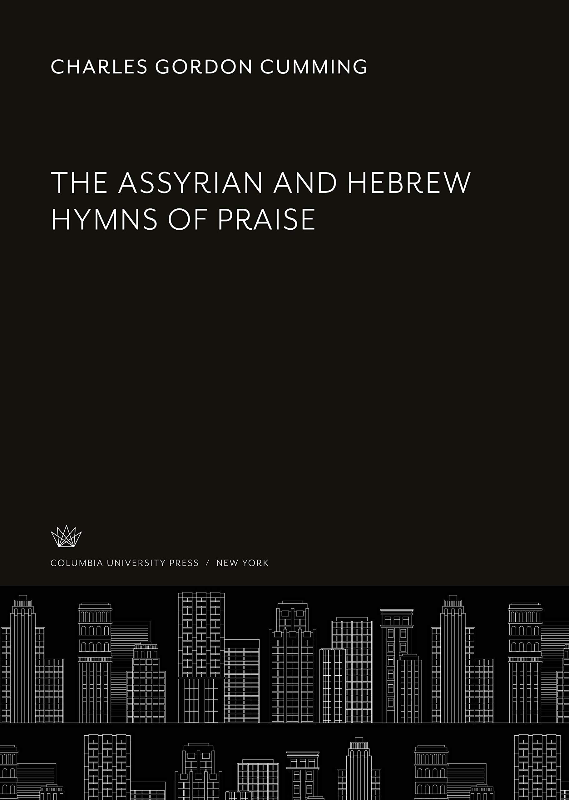 The Assyrian and Hebrew Hymns of Praise