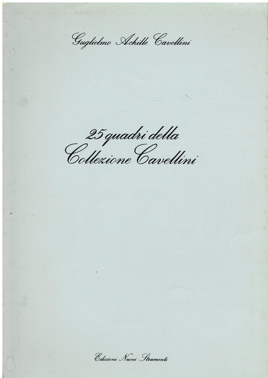 25 Quadri Della Collezione Cavellini: Mostra a Domicilio - Primavera 1976