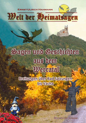 Welt der Heimatsagen: Sagen und Geschichten aus dem Werratal (German Edition)