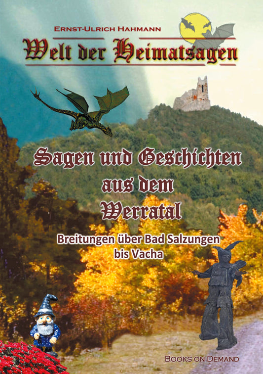Welt der Heimatsagen: Sagen und Geschichten aus dem Werratal (German Edition)