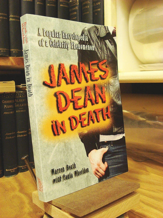 James Dean in Death: A Popular Encyclopedia of a Celebrity Phenomenon