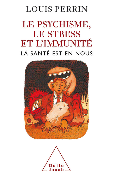 Le Psychisme, le stress et l'immunité: La santé est en nous !