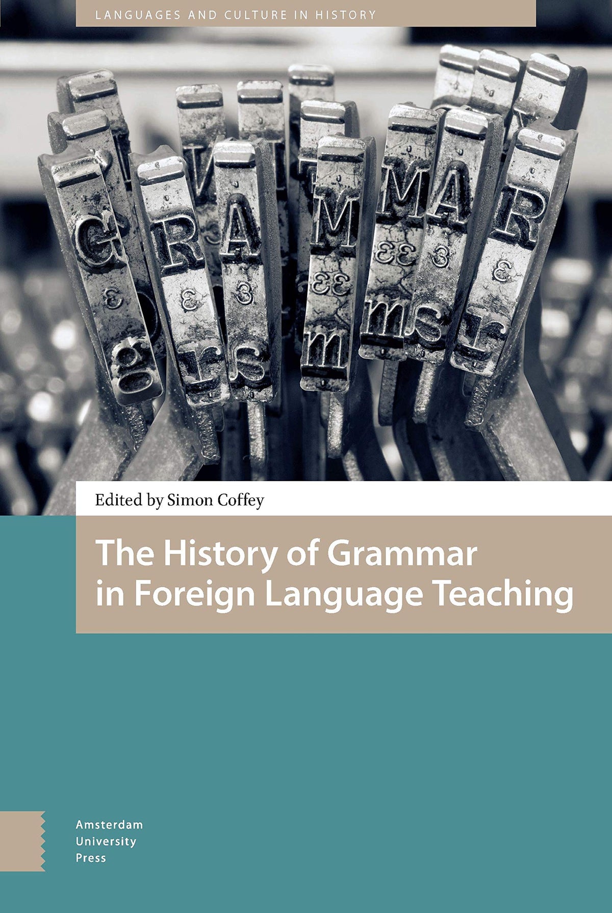 The History of Grammar in Foreign Language Teaching (Languages and Culture in History)