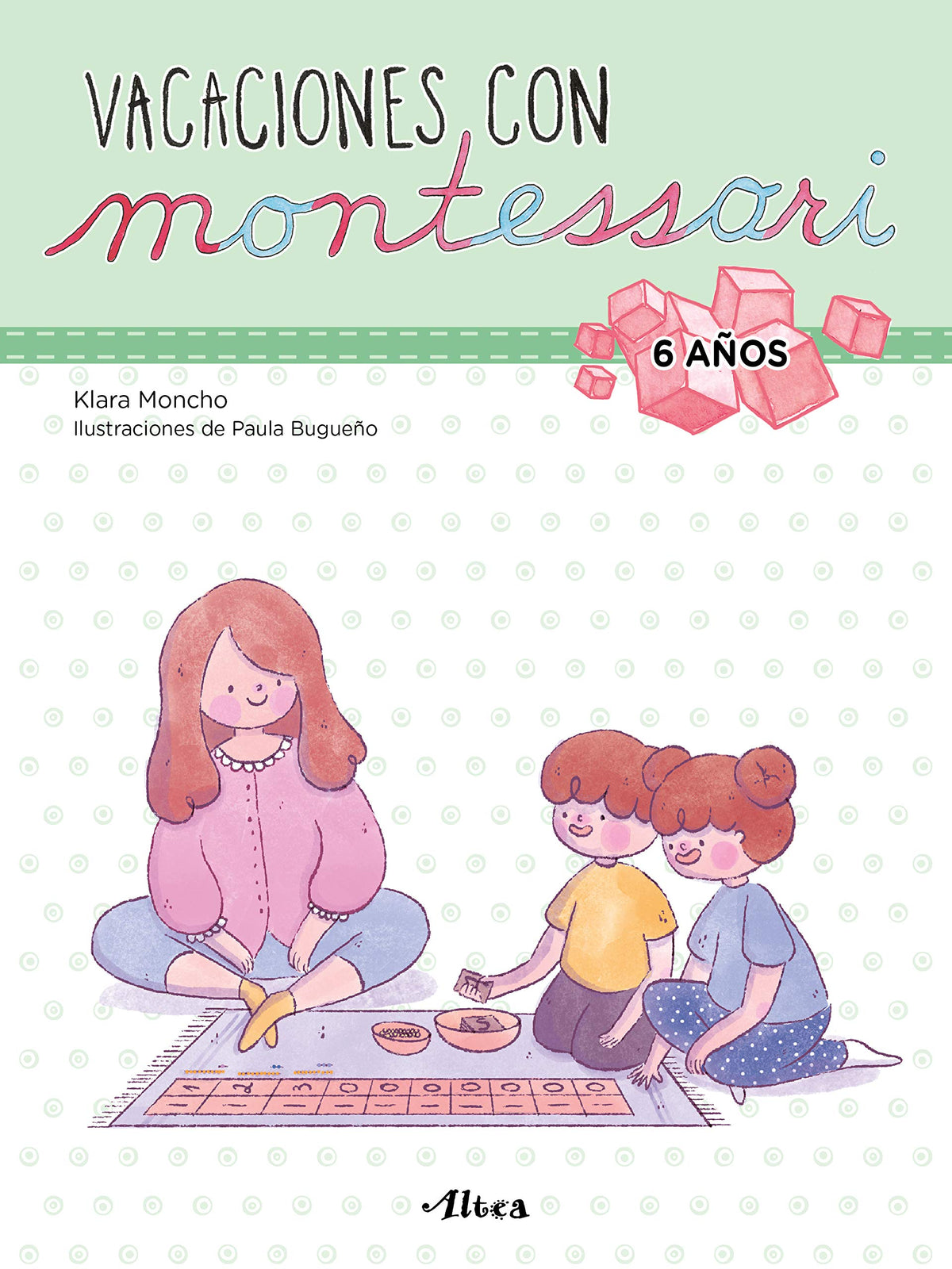 Creciendo con Montessori. Cuadernos de vacaciones - Vacaciones con Montessori (6 años): Cuaderno de actividades para niñ