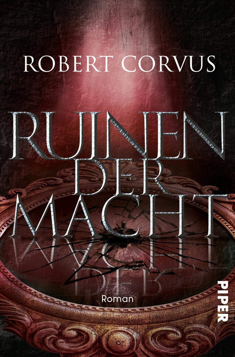 Ruinen der Macht: Roman