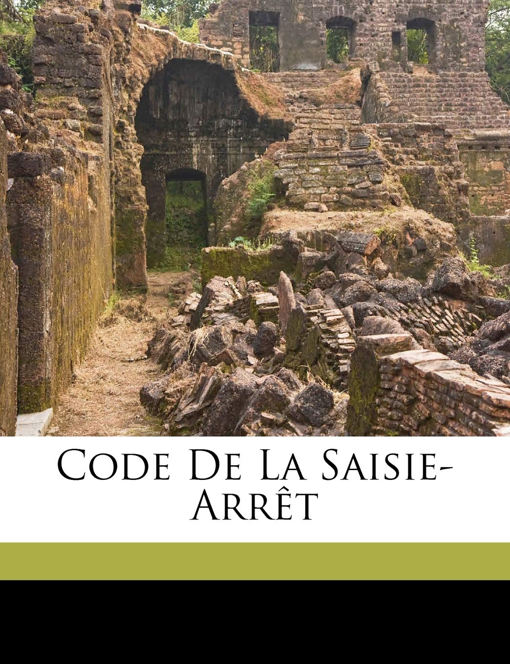 Code De La Saisie-Arrêt (French Edition)