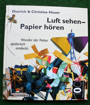 Luft sehen, Papier hören. Wunder der Natur spielerisch entdeckt