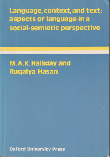 Language, Context, and Text: Aspects of Language in a Social-Semiotic Perspective (Language Education)