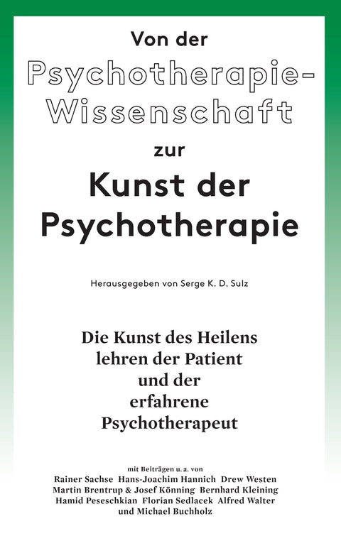 Von der Psychotherapie-Wissenschaft zur Kunst der Psychotherapie: Die Kunst des Heilens lehren der Patient und der erfah