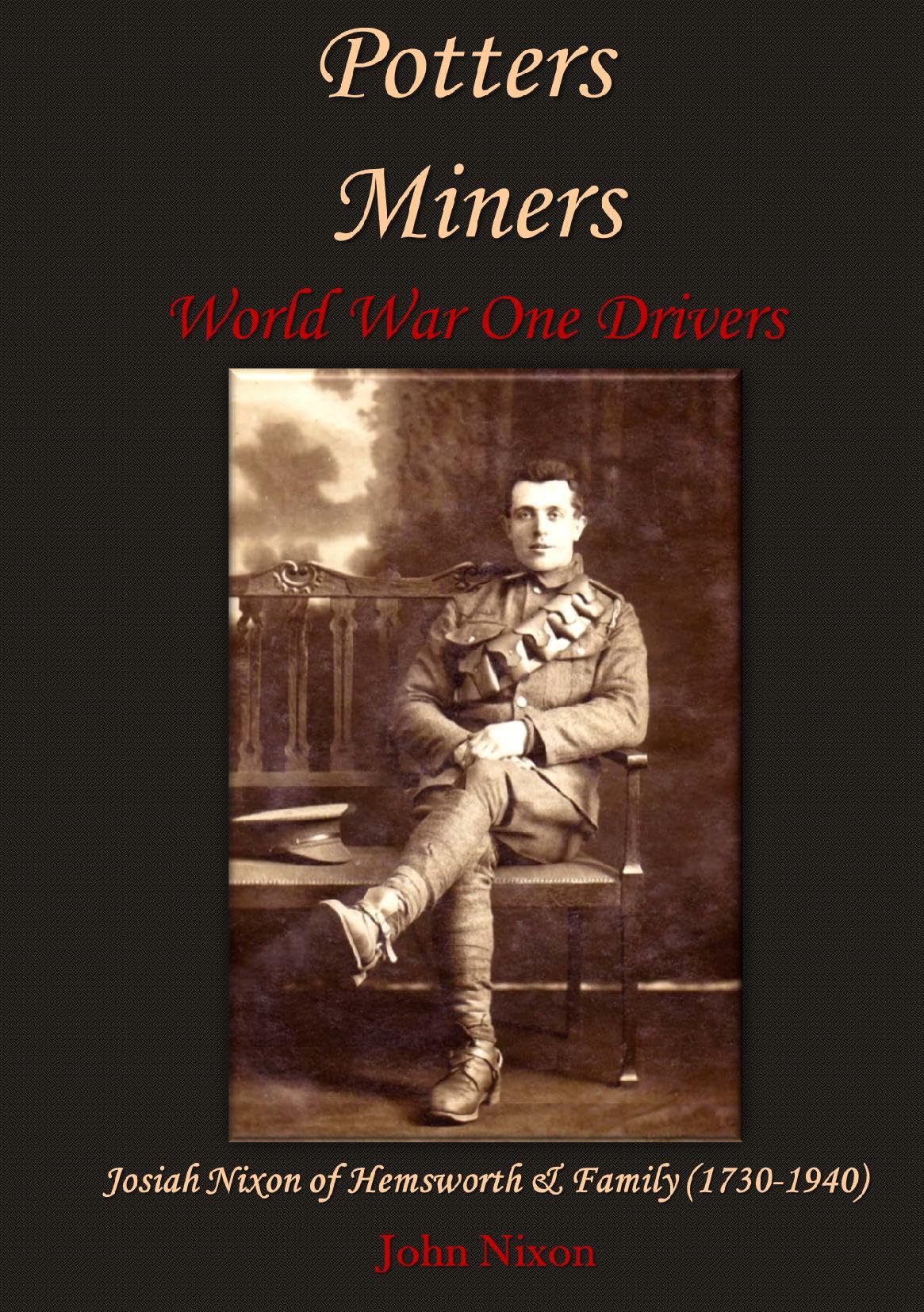 Potters, Miners, World War One Drivers: Josoah Nixon of Hemsworth & Family (1730-1940)