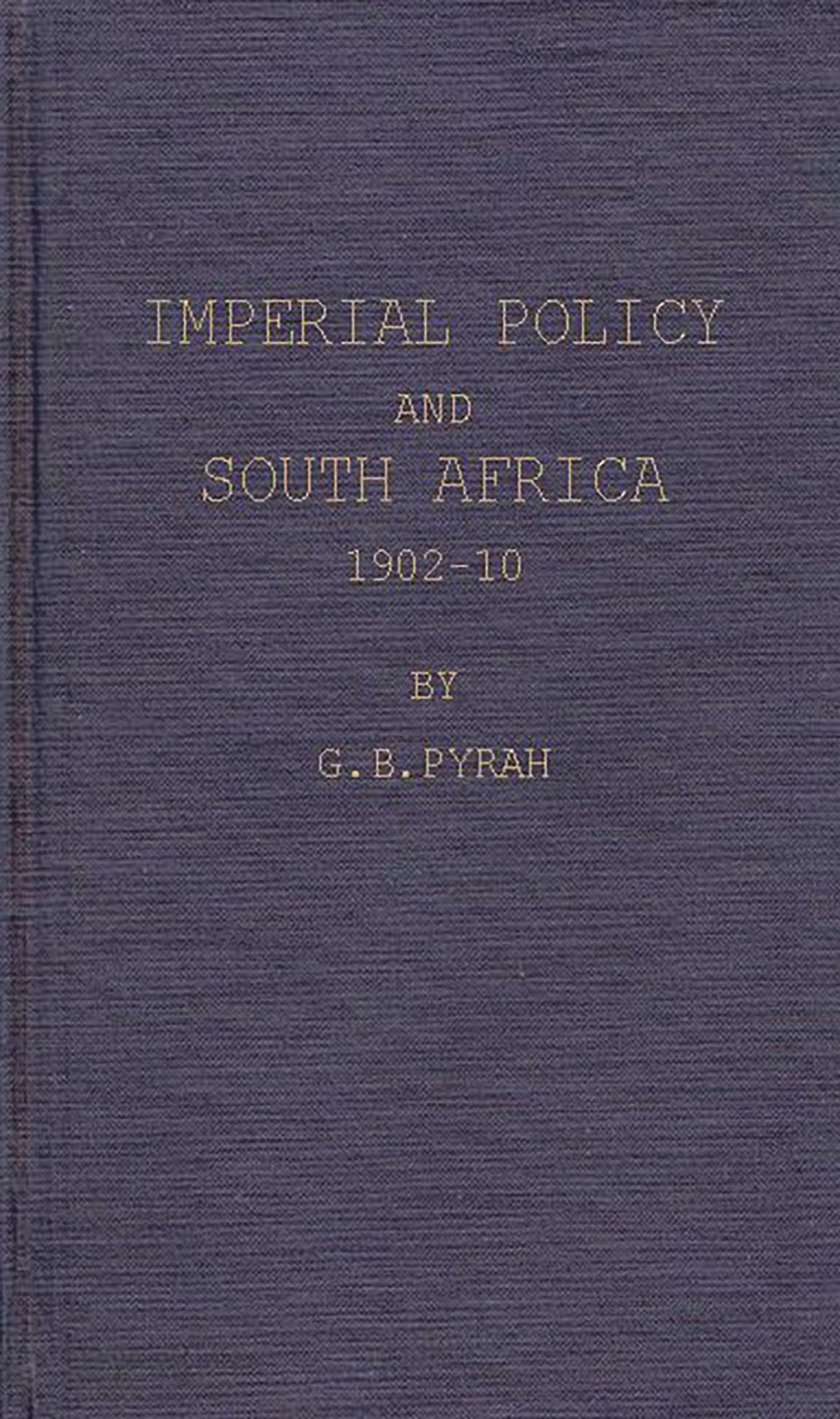 Imperial Policy and South Africa, 1902-10