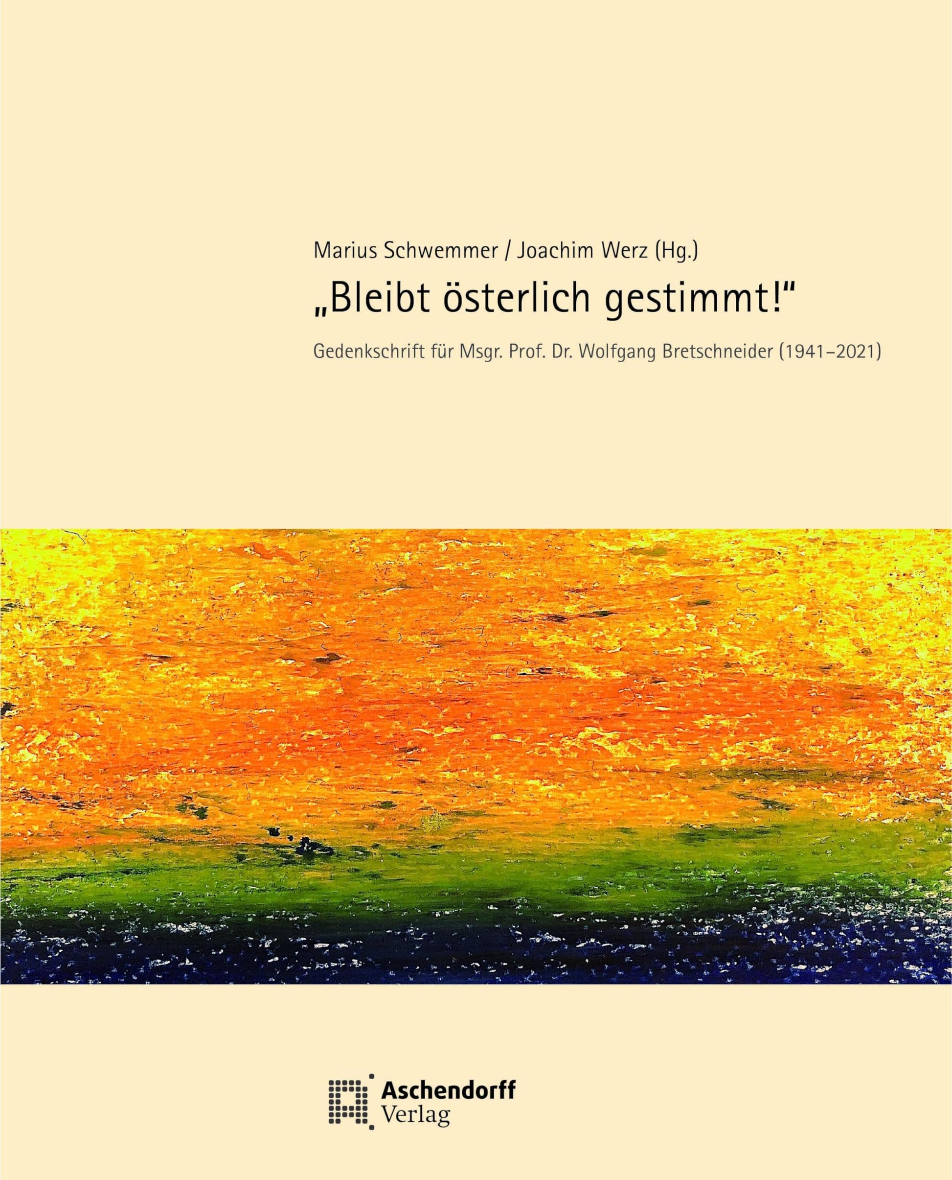 Bleibt Osterlich Gestimmt: Gedenkschrift Fur Wolfgang Bretschneider (German Edition)
